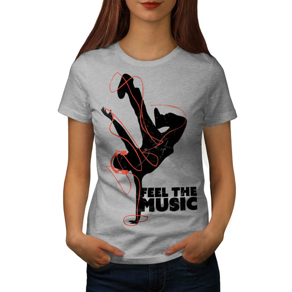 Feel The Music Dance Womens T-Shirt