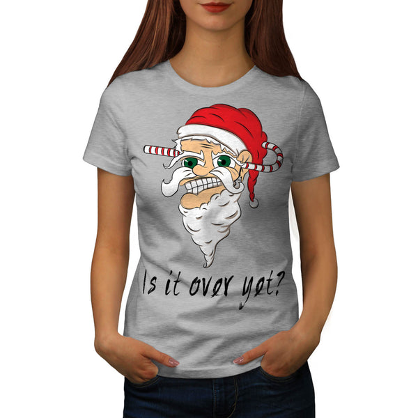 Christmas Over Yet Womens T-Shirt