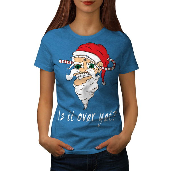 Christmas Over Yet Womens T-Shirt