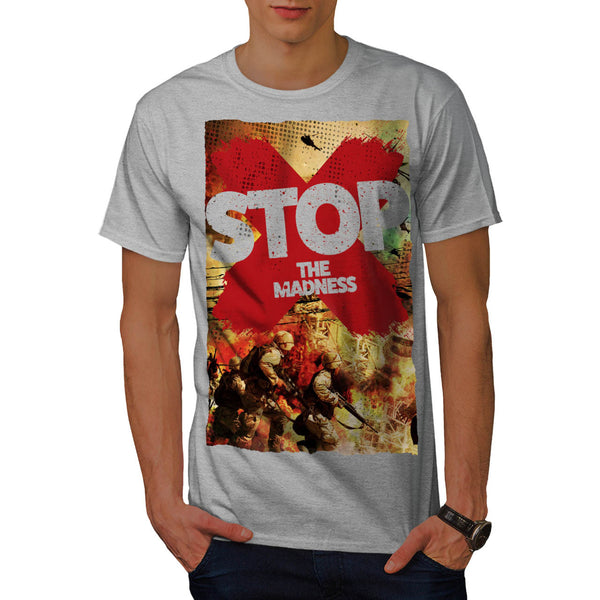 Stop the Madness War Mens T-Shirt
