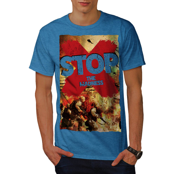 Stop the Madness War Mens T-Shirt