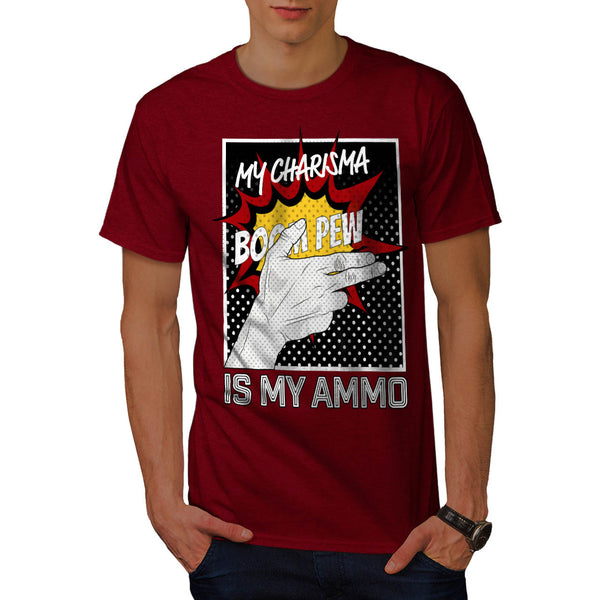 Charisma Is Ammo Fun Mens T-Shirt