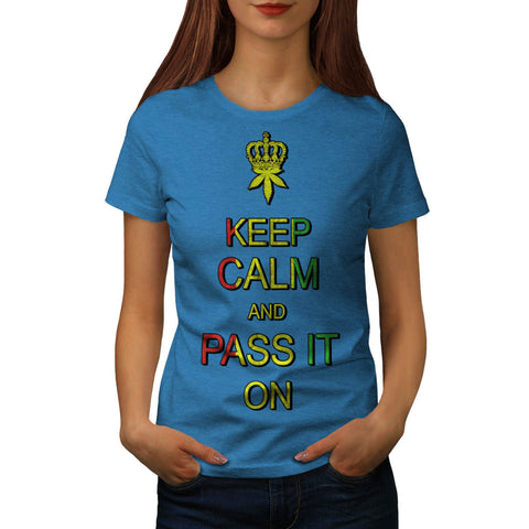Keep Calm Pass It Womens T-Shirt