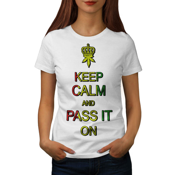 Keep Calm Pass It Womens T-Shirt