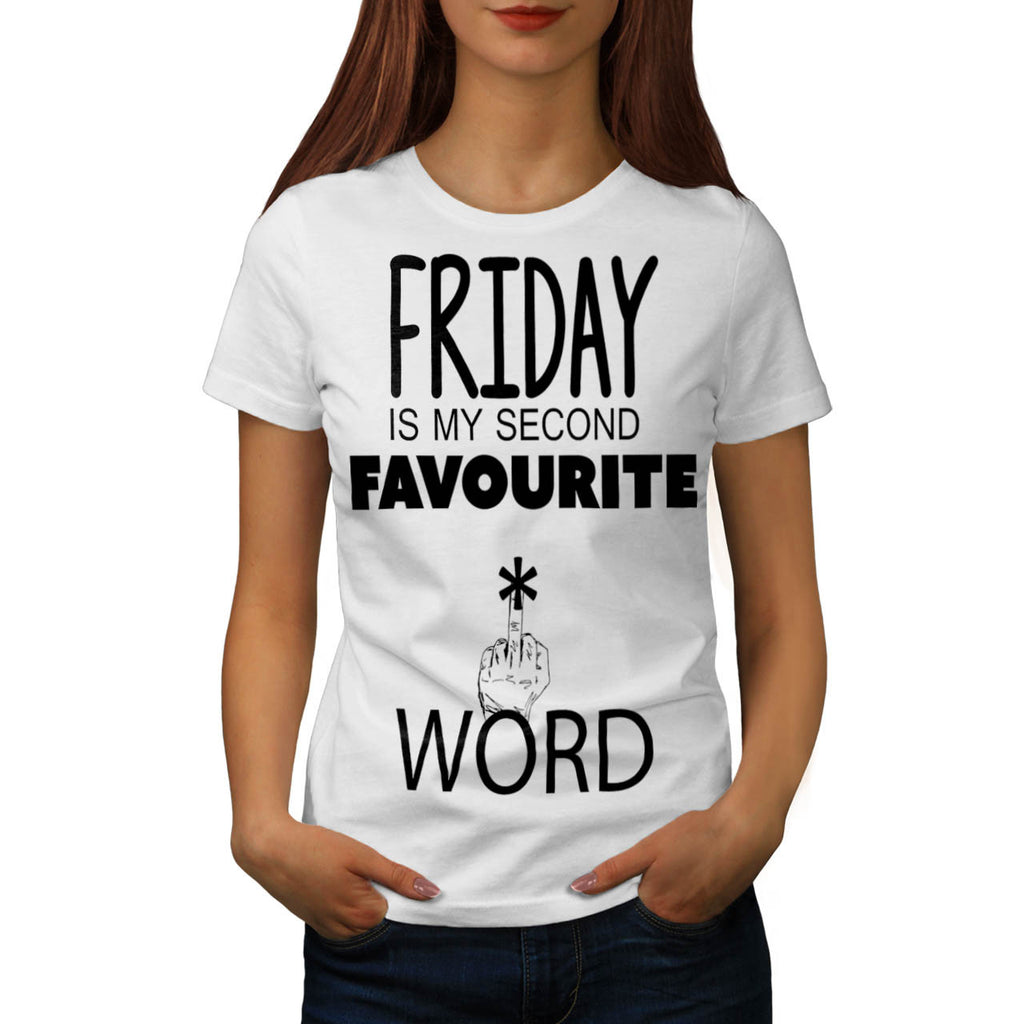 Friday Second Word Womens T-Shirt