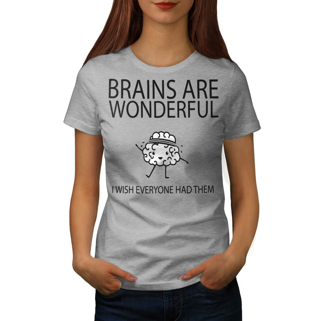 Wonderful Brain Wish Womens T-Shirt
