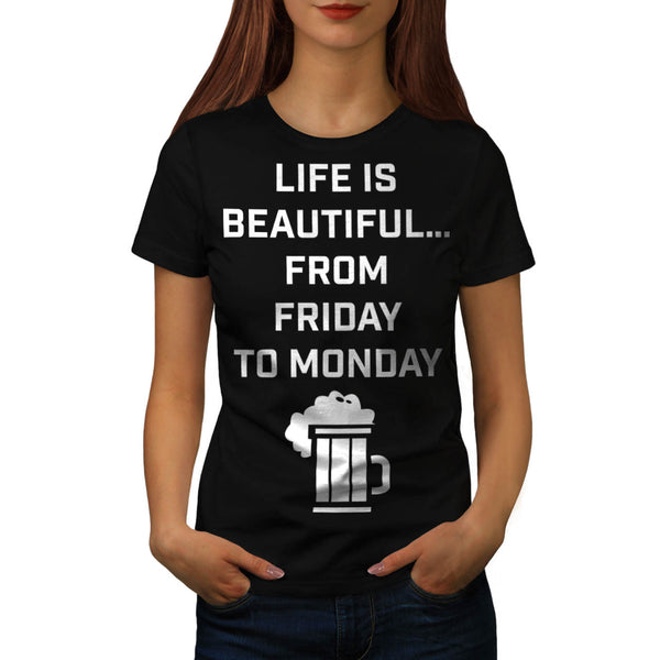 Life Is Beautiful Pub Womens T-Shirt