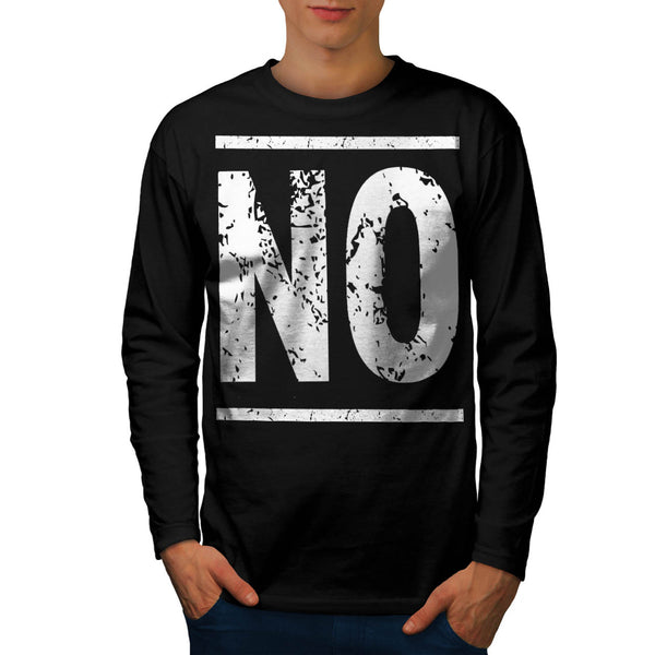 No Stop Right There Mens Long Sleeve T-Shirt