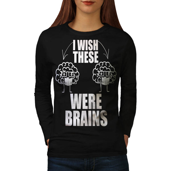 Wish These Were Brain Womens Long Sleeve T-Shirt