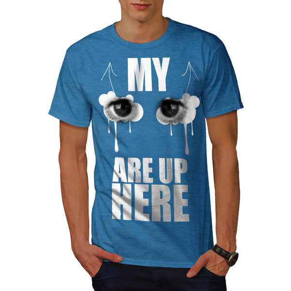 Eyes Are Up Here Joke Mens T-Shirt