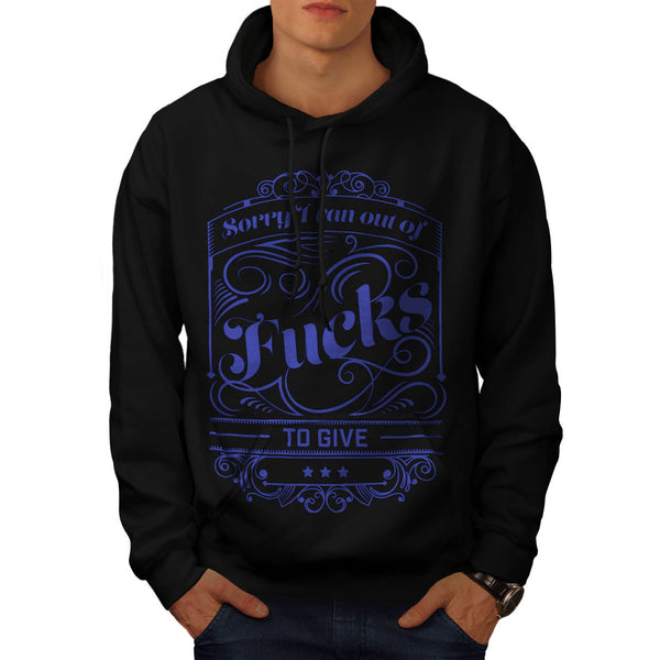 Sorry I Run Out Of Mens Hoodie