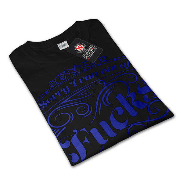Sorry I Run Out Of Mens Long Sleeve T-Shirt