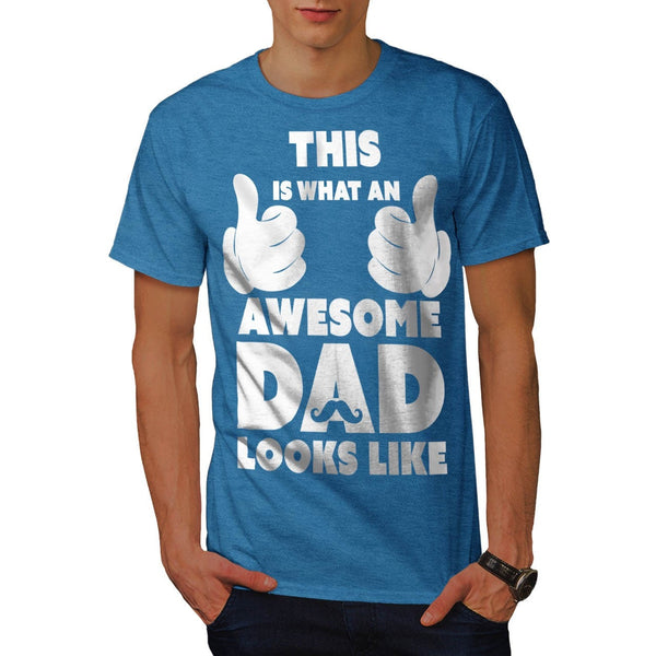 Awesome Dad Look Like Mens T-Shirt