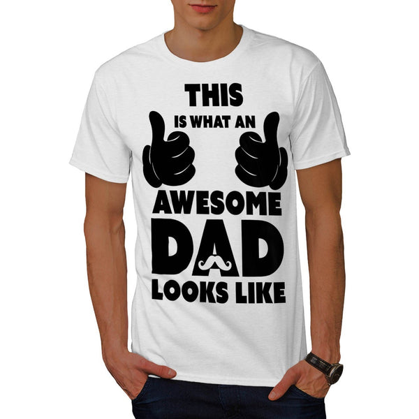 Awesome Dad Look Like Mens T-Shirt
