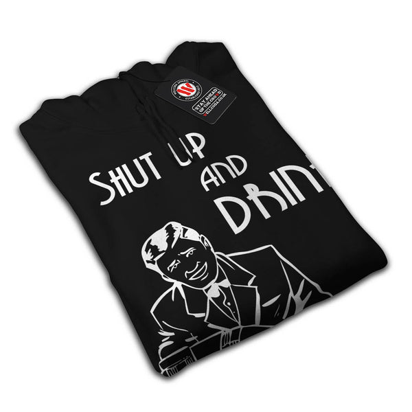 Shut Up And Drink Bar Mens Hoodie
