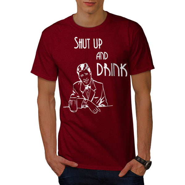 Shut Up And Drink Bar Mens T-Shirt