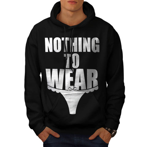 Nothing To Wear Pants Mens Hoodie
