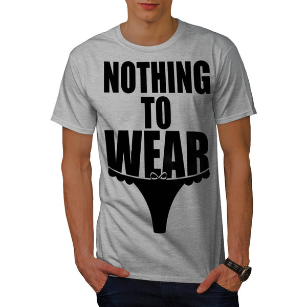 Nothing To Wear Pants Mens T-Shirt