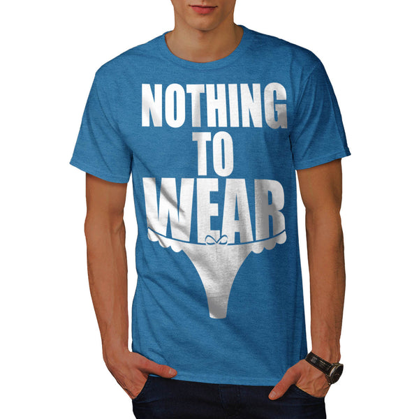 Nothing To Wear Pants Mens T-Shirt