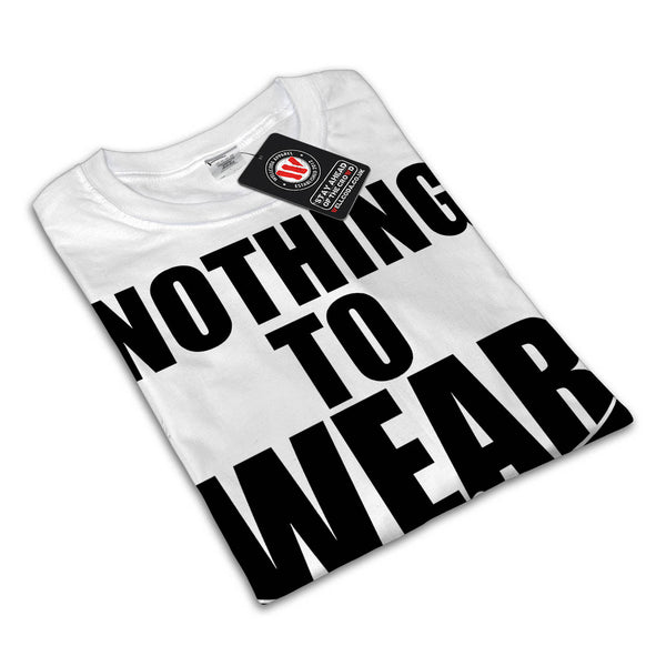 Nothing To Wear Pants Mens T-Shirt