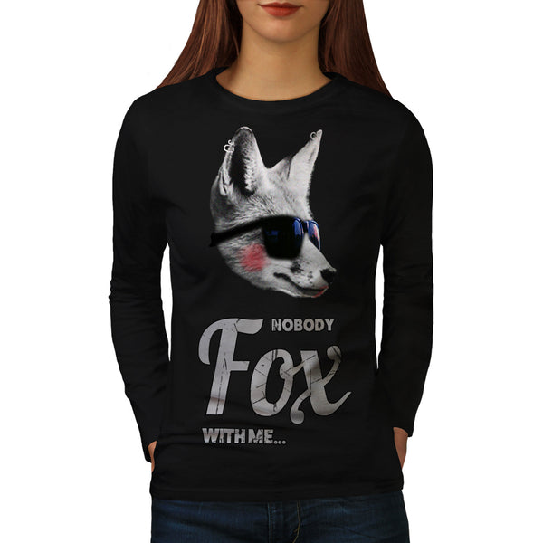 Nobody Fox With Me Womens Long Sleeve T-Shirt