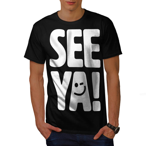 See Ya Later Funny Mens T-Shirt