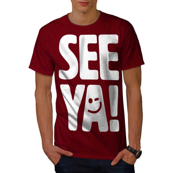 See Ya Later Funny Mens T-Shirt