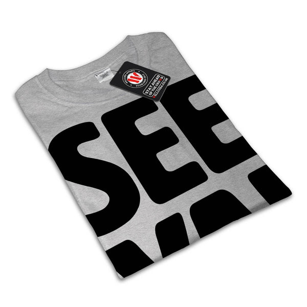 See Ya Later Funny Mens T-Shirt