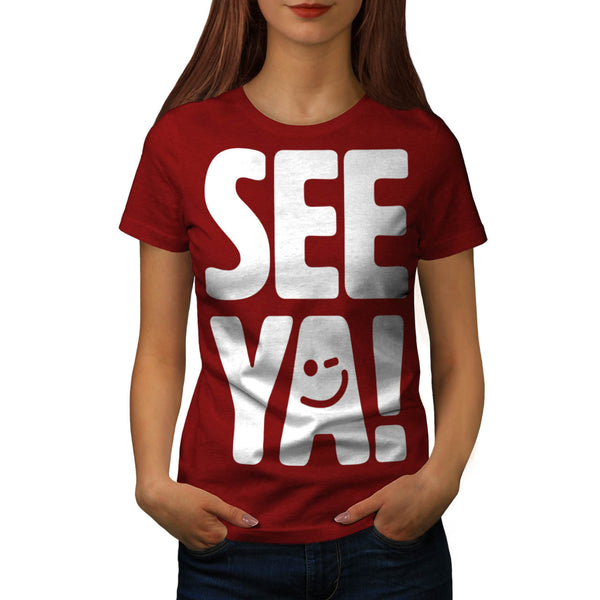 See Ya Later Funny Womens T-Shirt