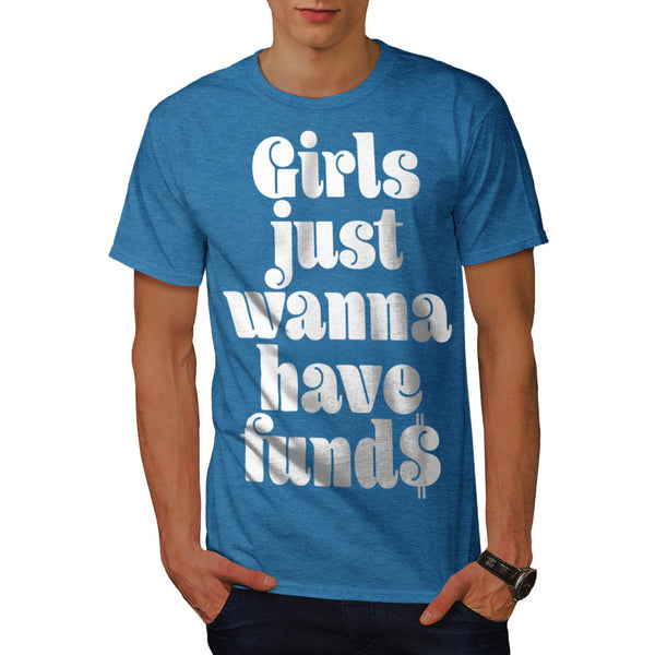 Girls Wanna Have Fund Mens T-Shirt