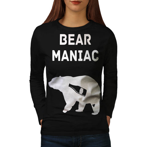 Bear Maniac Alcohol Womens Long Sleeve T-Shirt