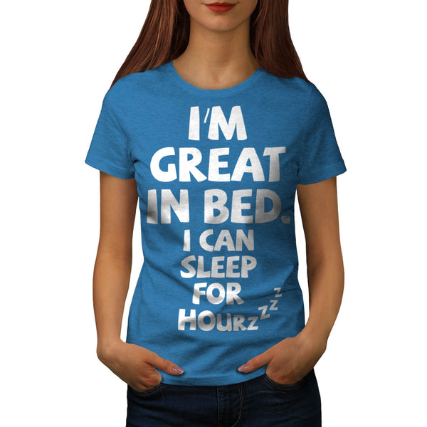Great In Bed Sleep Womens T-Shirt