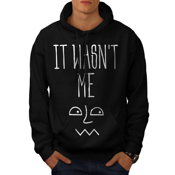 It Wasn't Me Funny Mens Hoodie