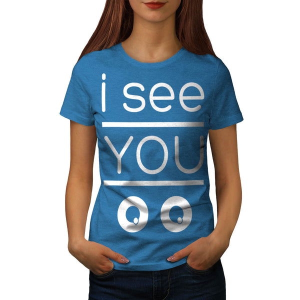 I Can See You Comic Womens T-Shirt