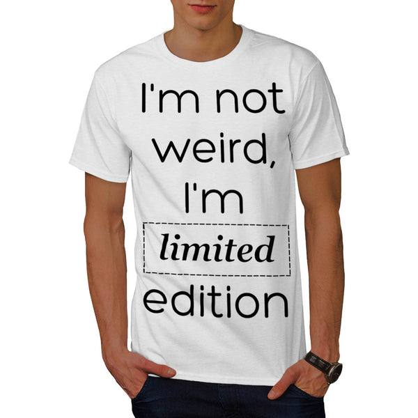 Not Weird But Limited Mens T-Shirt