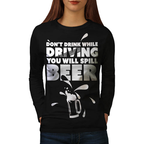 Don't Drink And Drive Womens Long Sleeve T-Shirt