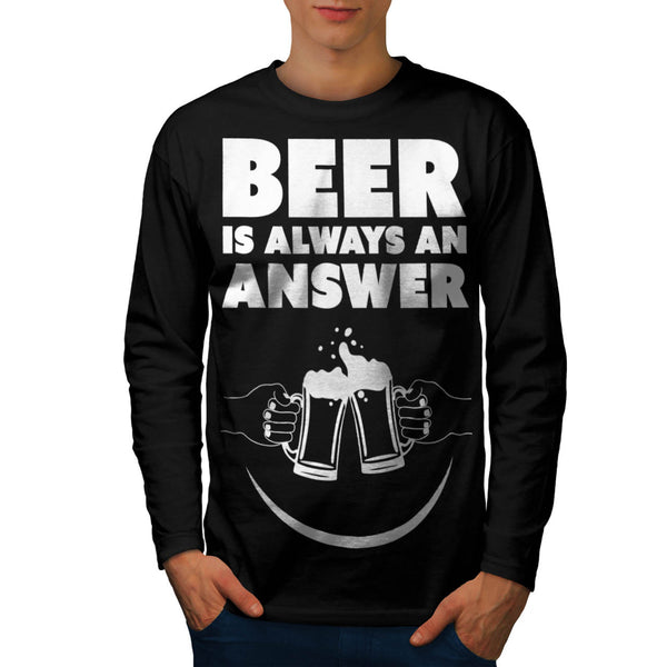 Beer Is Always Answer Mens Long Sleeve T-Shirt