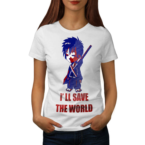 I'll Save The World Womens T-Shirt