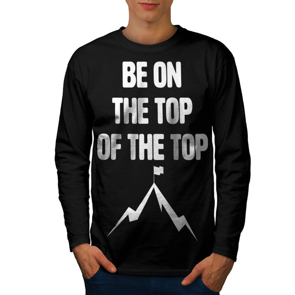 Be On Top Mountain Mens Long Sleeve T-Shirt