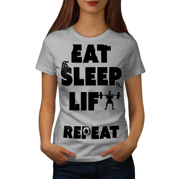 Eat Sleep Lift Repeat Womens T-Shirt
