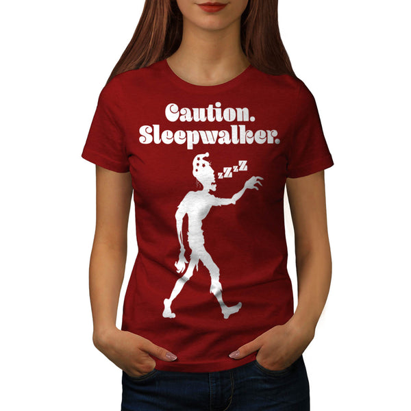 Caution Sleep Walker Womens T-Shirt