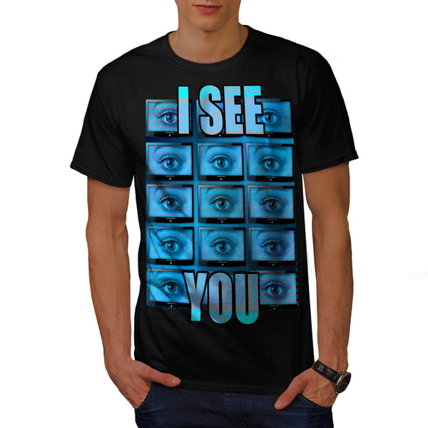 I See You Eye Ball Mens T-Shirt