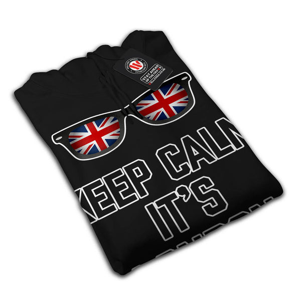 Keep Calm Its London Womens Hoodie