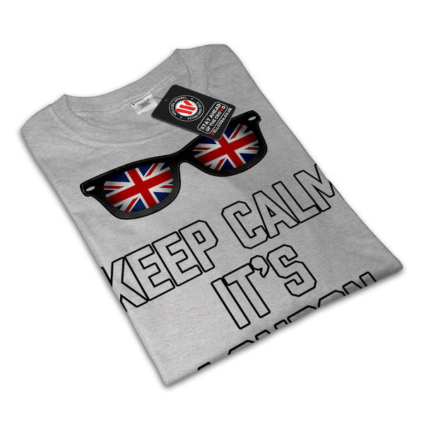 Keep Calm Its London Mens T-Shirt