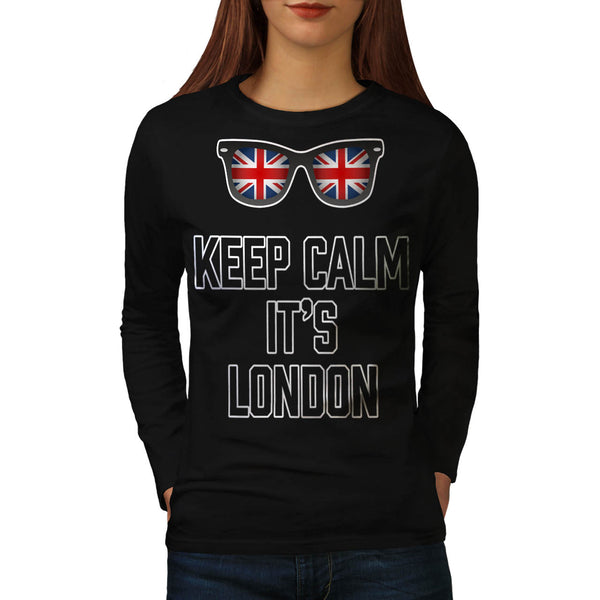 Keep Calm Its London Womens Long Sleeve T-Shirt