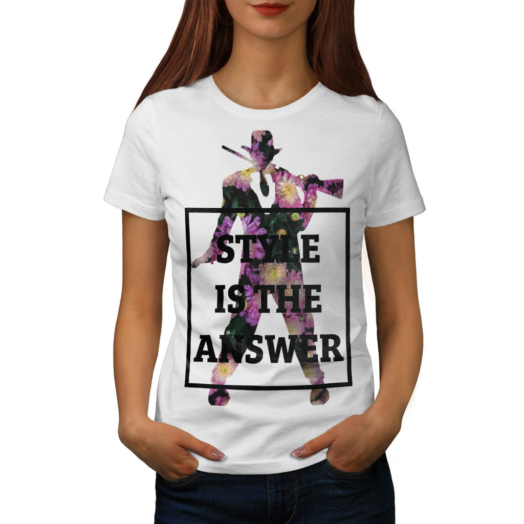 Style Is The Answer Womens T-Shirt