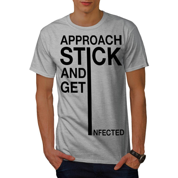 Approach Stick Get Mens T-Shirt