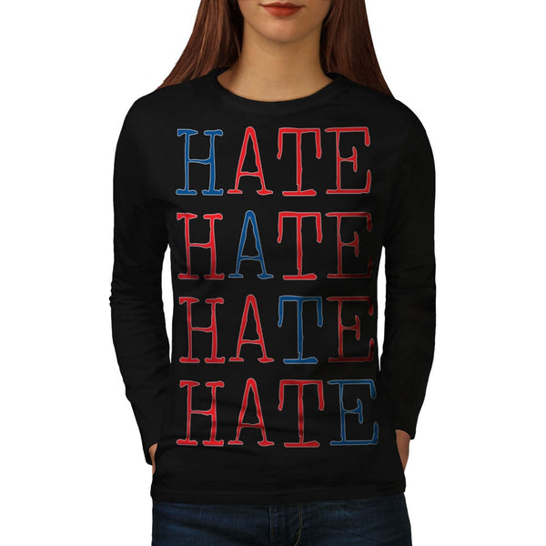 Always Hate Your Enemy Womens Long Sleeve T-Shirt