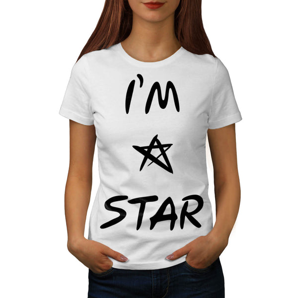 I Am A Star Humour Womens T-Shirt