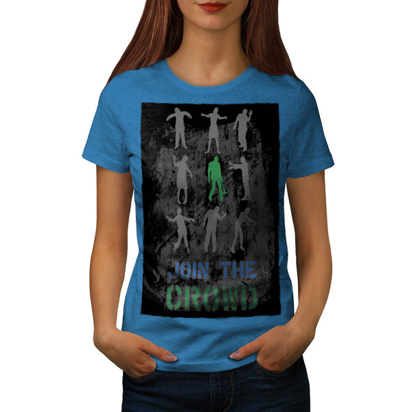 Join The Crowd Zombie Womens T-Shirt